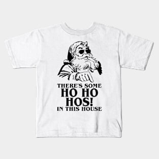 There's Some Ho Ho Hos In This House WAP Christmas Gift Kids T-Shirt